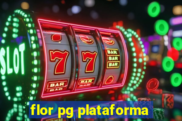 flor pg plataforma